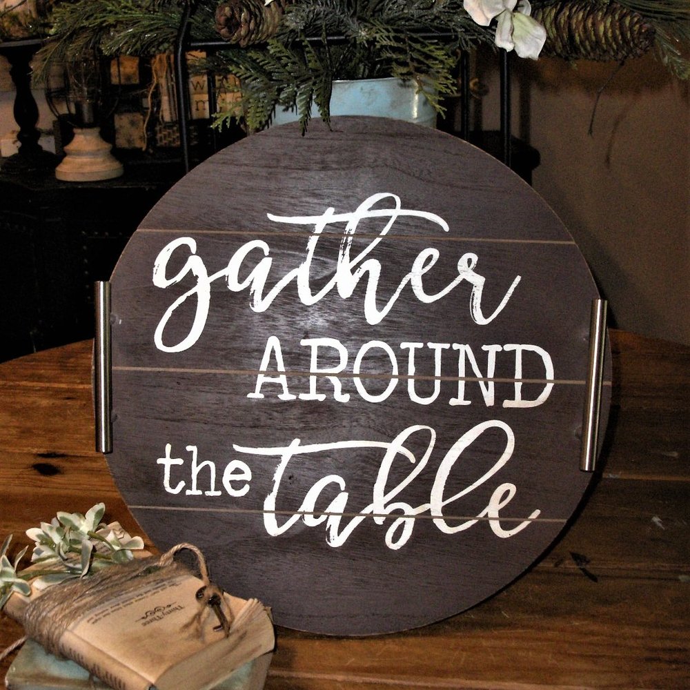 Hand Crafted Gather Around The Table Serving Tray